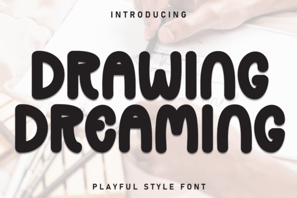 Drawing Dreaming: Casual Display Font for Modern Design