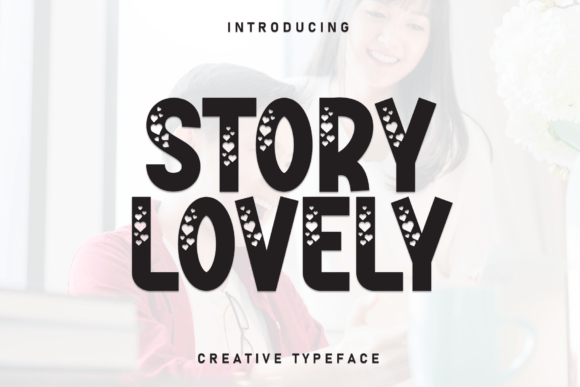 Story Lovely: A Love-Themed Display Typeface for Creative Projects